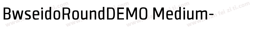 BwseidoRoundDEMO Medium字体转换